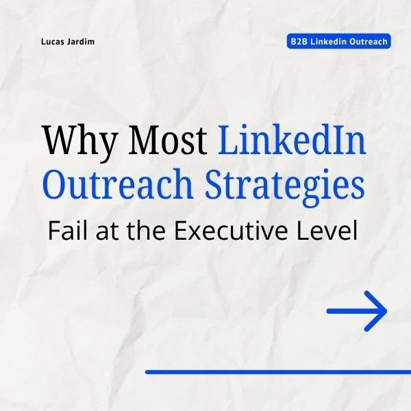 Why Most LinkedIn Outreach Strategies