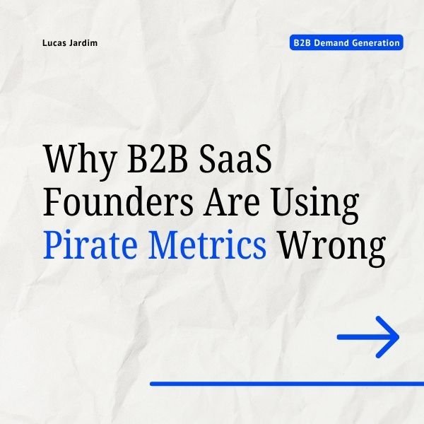 Why B2B SaaS Founders Are Using Pirate Metrics Wrong
